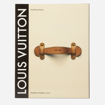 Louis Vuitton: The Birth of Modern Luxury